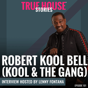 True House Stories Robert Kool Bell (Kool & The Gang) Episode 101